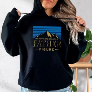 It’s Not A Dad Bod It’s A Father Figure Hoodie Father Day Gift