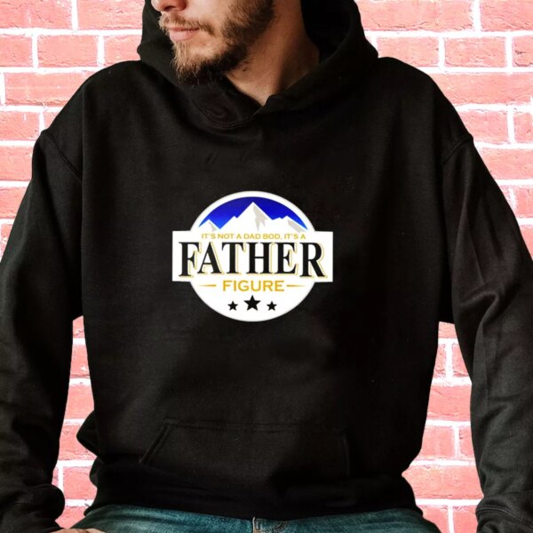 It’s Not A Dad Bod Its A Father Figure Busch Beer Hoodie Father Day Gift