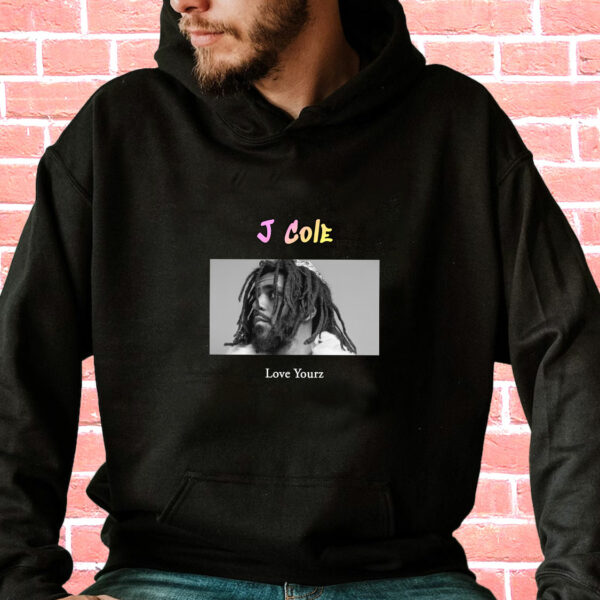 J Cole Love Yourz Rapper Quote Hoodie