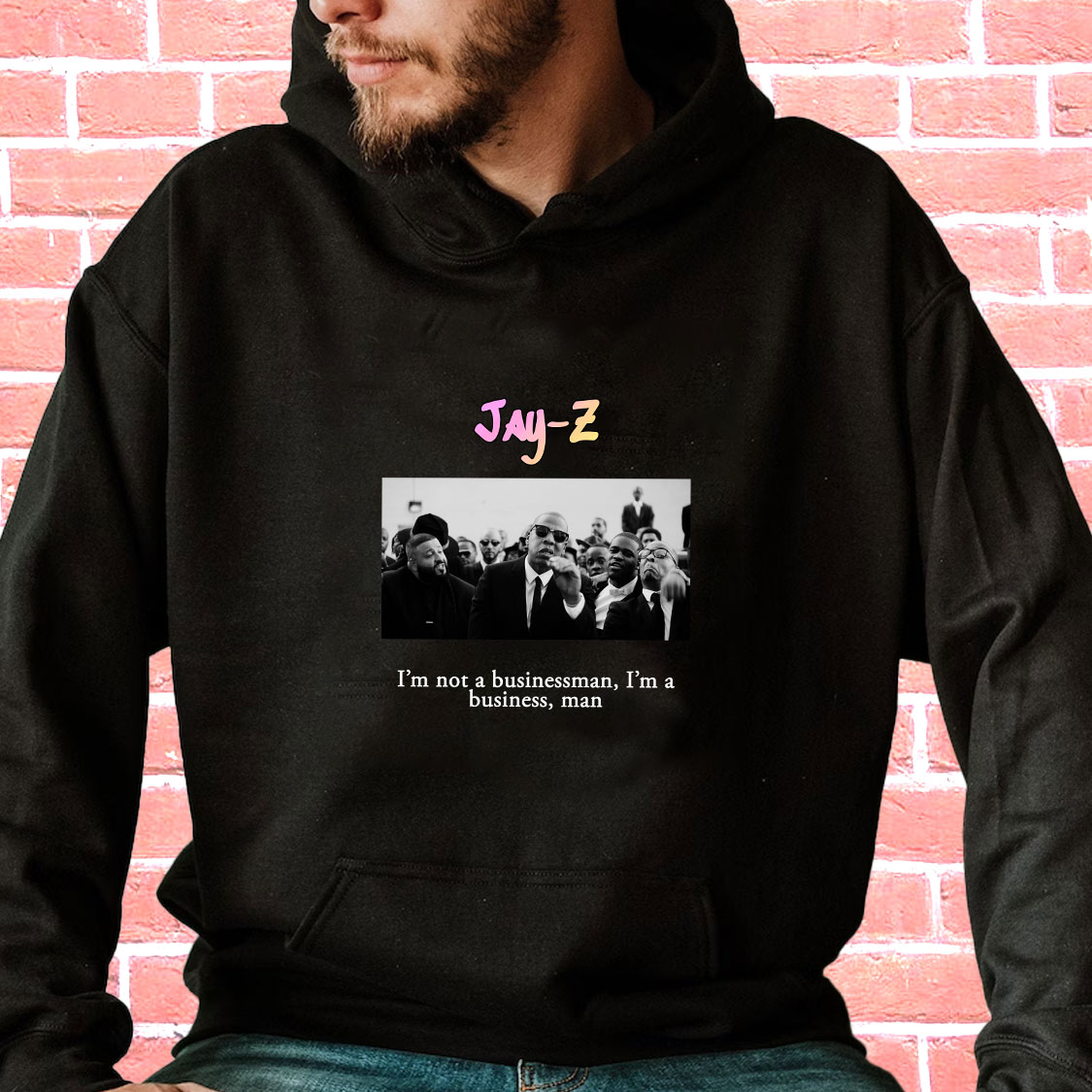 Jay Z Im Not A Businessman Im A Business Man Rapper Quote Hoodie Jay Z Im Not A Businessman Im A Business Man Rapper Quote Hoodie