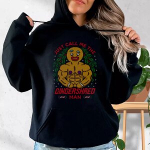 Just Call Me The Gingershred Man Hoodie Xmas Outfits 3