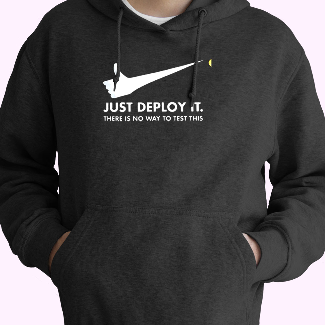 Just Deploy It There Is No Way To Test This Essential Hoodie Just Deploy It There Is No Way To Test This Essential Hoodie