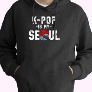 K Pop Is My Soul Shirt South Korea 70s Basic Hoodie