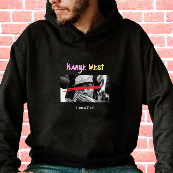 Kanye West I Am A God Rapper Quote Hoodie