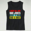 Keep All My Dad Jokes In A Dad A Base Tank Top Outfit