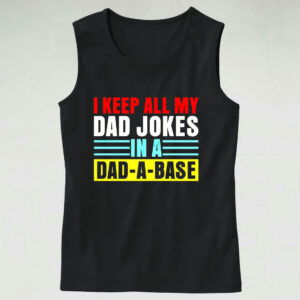 Keep All My Dad Jokes In A Dad A Base Tank Top Outfit