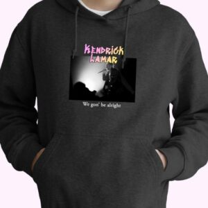 Kendrick Lamar We Gon Be Alright Rapper Quote Hoodie 4
