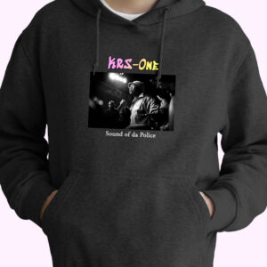 Krs One Sound Of Da Police Rapper Quote Hoodie
