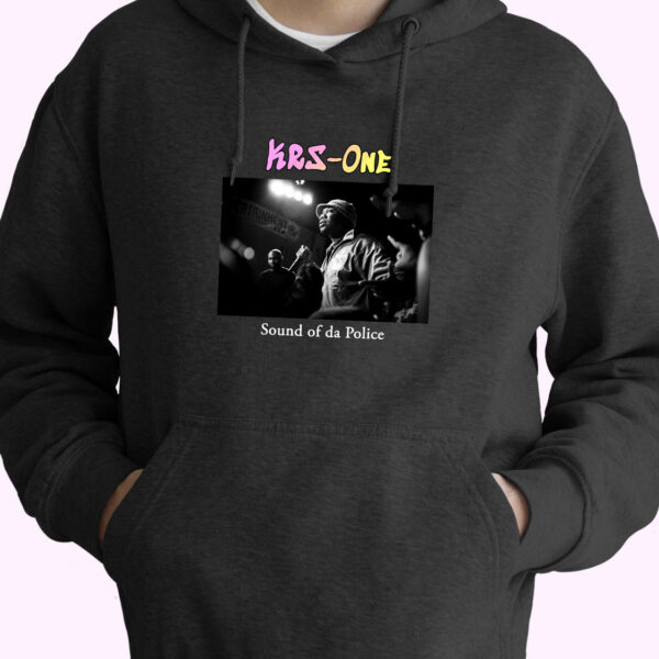 Krs One Sound Of Da Police Rapper Quote Hoodie