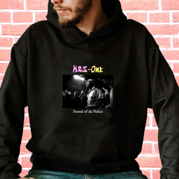 Krs One Sound Of Da Police Rapper Quote Hoodie