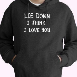 Lie Down I Think I Love You 70s Basic Hoodie