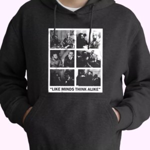 Like Minds Think Alike Martin Luther King Jr MLK Day Hoodie