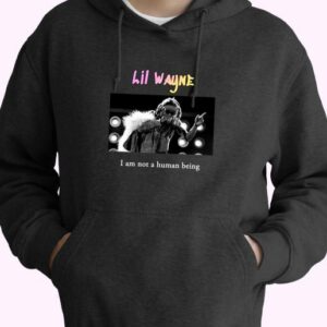 Lil Wayne I Am Not A Human Being Rapper Quote Hoodie 4