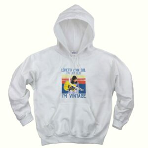Loretta Lynn I’m Not Old Trendy Hoodie