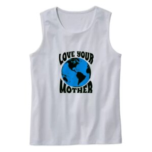 Love Your Mother Earth Day Tank Top 4