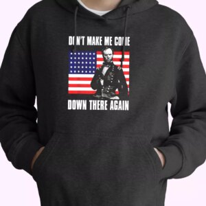 Make Me Come Down There Again Sherman Quote Old Hoodie Veterans Day