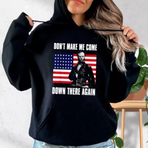 Make Me Come Down There Again Sherman Quote Old Hoodie Veterans Day