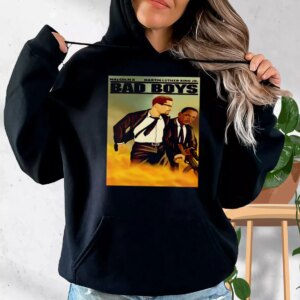 Malcolm X And Martin Luther King Jr Bad Boys MLK Day Hoodie
