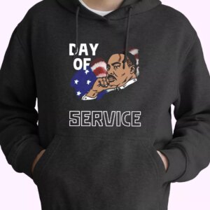Martin Luther King Day Of Service MLK Day Hoodie