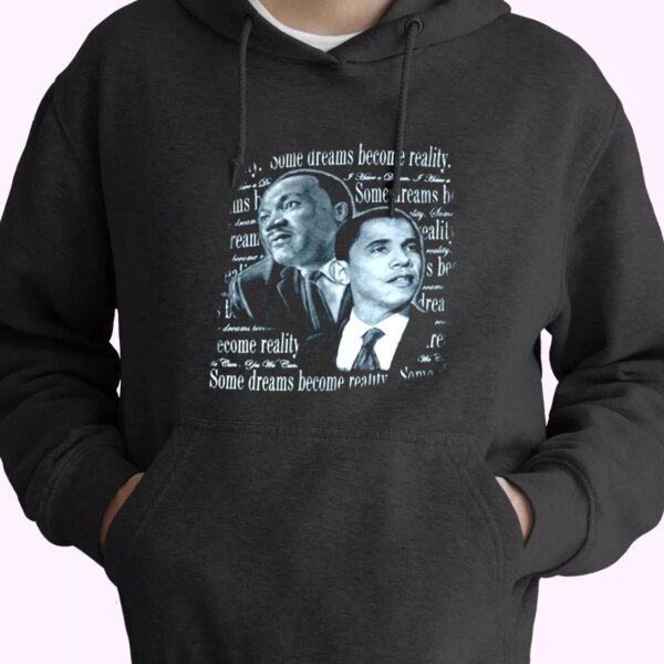 Martin Luther King Jr Feat Barack Obama MLK Day Hoodie