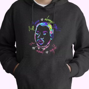 Martin Luther King Jr The Time Is Always Right MLK Day Hoodie