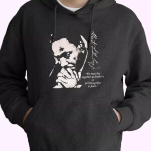 Martin Luther King Jr We Must Live Together MLK Day Hoodie