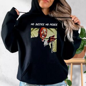 Martin Luther King No Justice No Peace MLK Day Hoodie