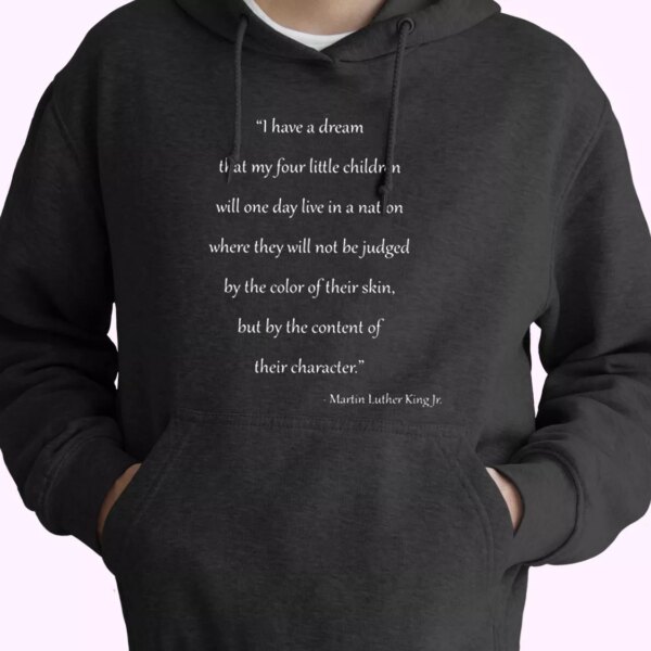 Martin Luther King Quote For Little Children MLK Day Hoodie