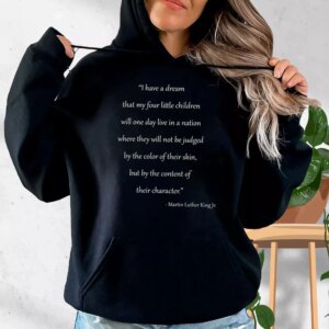 Martin Luther King Quote For Little Children MLK Day Hoodie