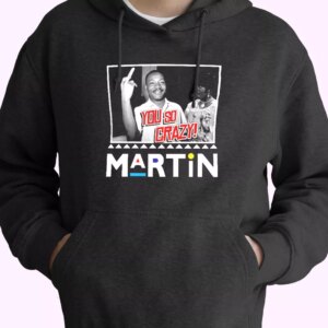 Martin Mlk Martin Luther King You So Crazy MLK Day Hoodie