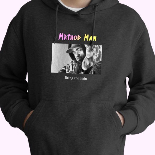 Method Man Bring The Pain Rapper Quote Hoodie Method Man Bring The Pain Rapper Quote Hoodie