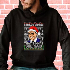 Michael Scott Santa’s Coming What She Said Hoodie Xmas Outfits