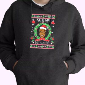 Mike Tyson Kith Me Under The Mithletoe Hoodie Xmas Outfits