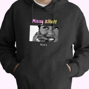 Missy Elliott Work It Rapper Quote Hoodie