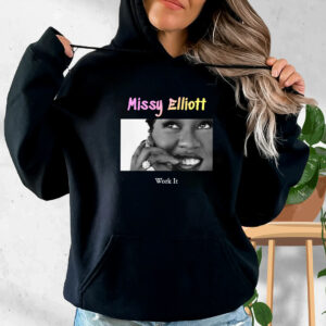 Missy Elliott Work It Rapper Quote Hoodie