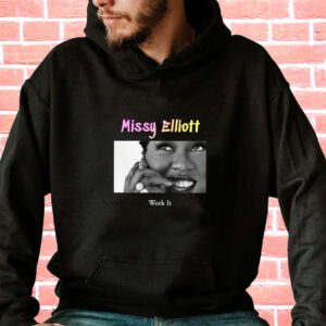 Missy Elliott Work It Rapper Quote Hoodie 3