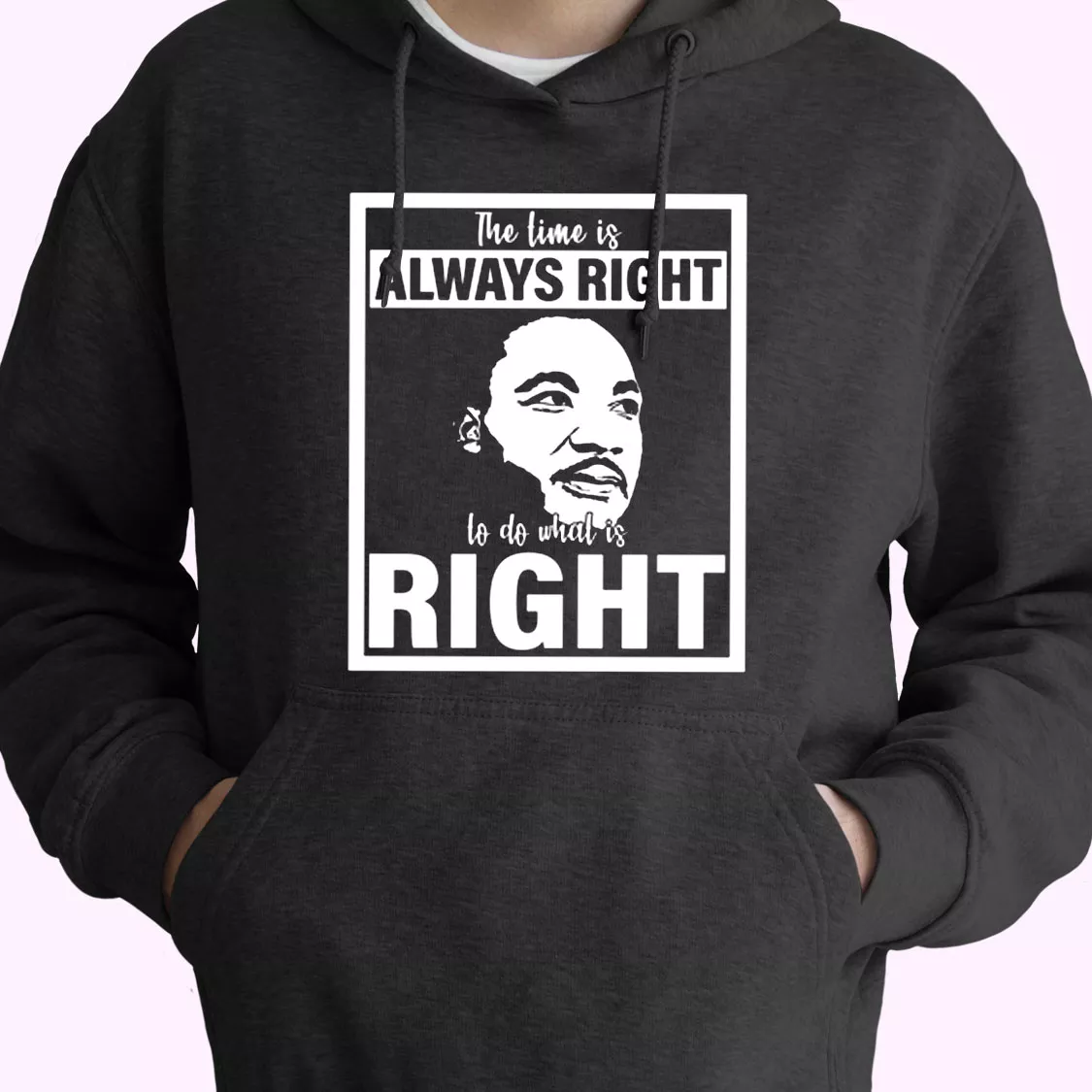 Mlk Do What Is Right Martin Luther King Quote MLK Day Hoodie Mlk Do What Is Right Martin Luther King Quote MLK Day Hoodie