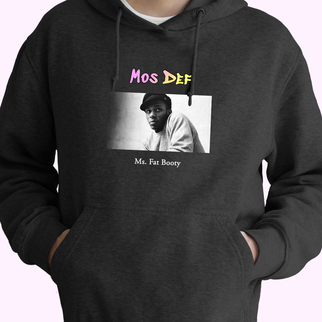 Mos Def Ms Fat Booty Rapper Quote Hoodie Mos Def Ms Fat Booty Rapper Quote Hoodie