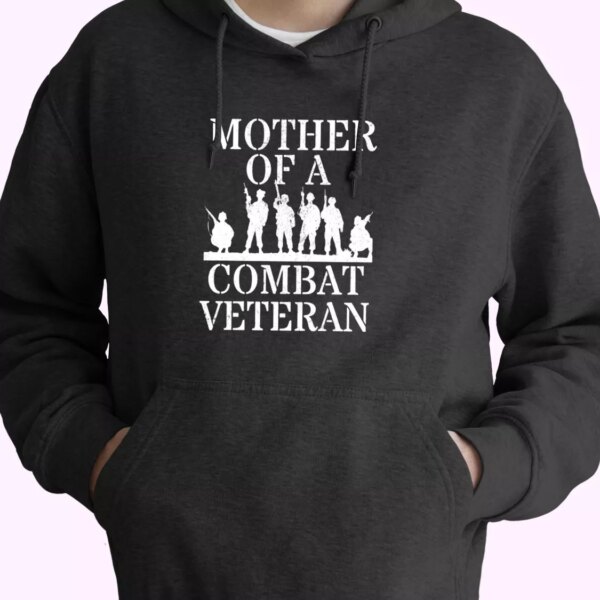 Mother of a Combat veteran Old Hoodie Veterans Day