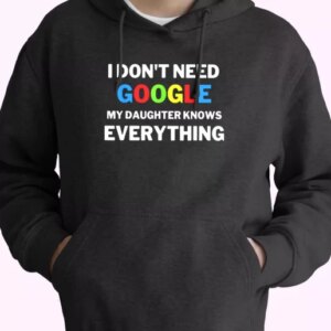 My Daughter Knows Everything Father Joke Hoodie Father Day Gift 4