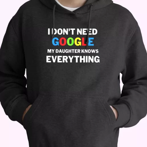 My Daughter Knows Everything Father Joke Hoodie Father Day Gift My Daughter Knows Everything Father Joke Hoodie Father Day Gift