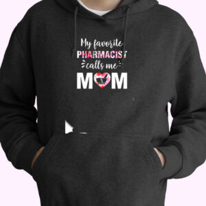 My Favorite Pharmacist Calls Me Mom Essential Hoodie