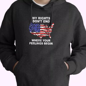 My Rights Don’t End Where Your Feelings Begin Old Hoodie Veterans Day