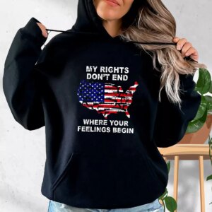 My Rights Don’t End Where Your Feelings Begin Old Hoodie Veterans Day