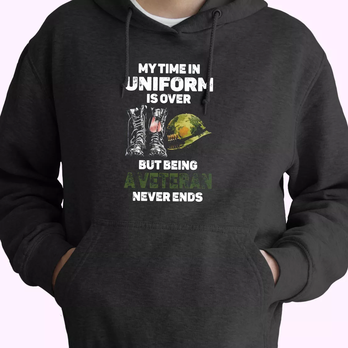 My Time In Uniform Is Over But Being A Veteran Never Ends Old Hoodie Veterans Day My Time In Uniform Is Over But Being A Veteran Never Ends Old Hoodie Veterans Day