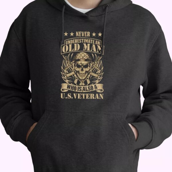 Never Underestimate An Old Man Who Is Also A US Old Hoodie Veterans Day