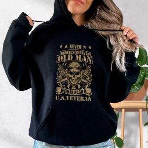 Never Underestimate An Old Man Who Is Also A US Old Hoodie Veterans Day