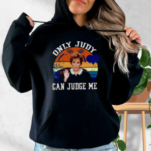 Only Judy Can Judge Me Funny Hoodie Streetwear