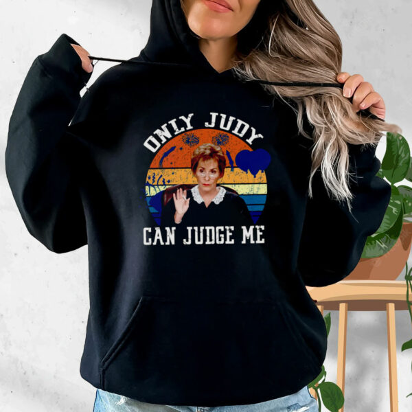 Only Judy Can Judge Me Funny Hoodie Streetwear