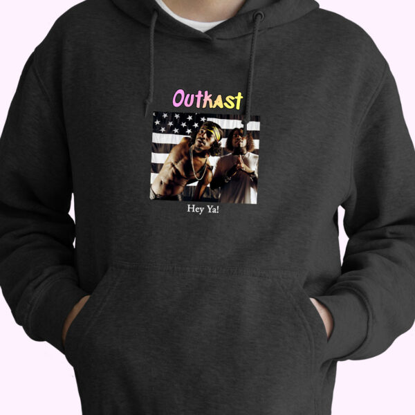 Outkast Hey Ya Rapper Quote Hoodie